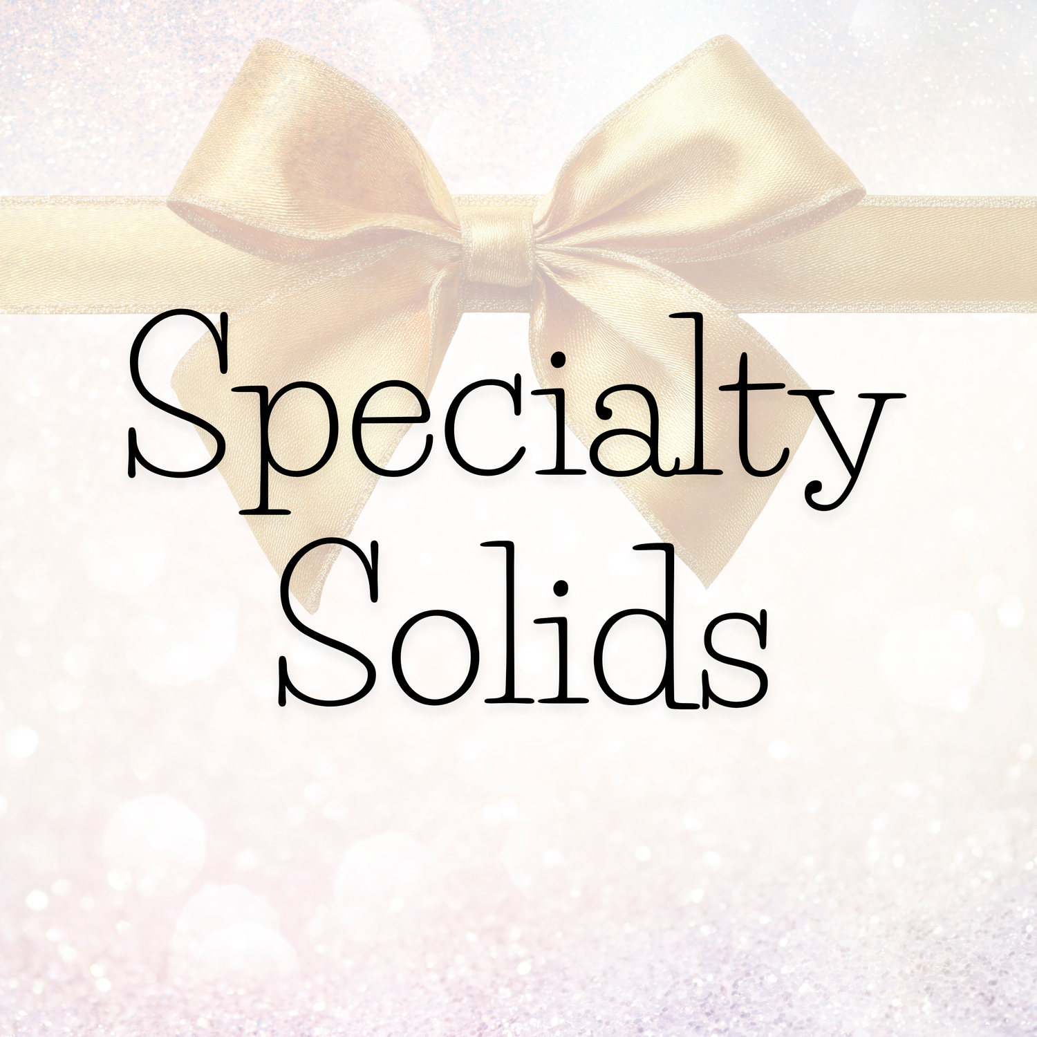 Specialty Solids